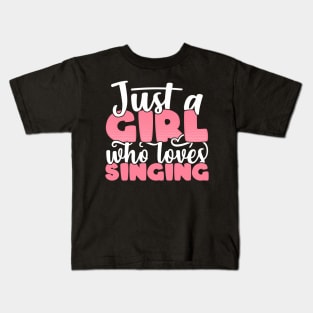 Just A Girl Who Loves Singing - Cute singer gift design Kids T-Shirt